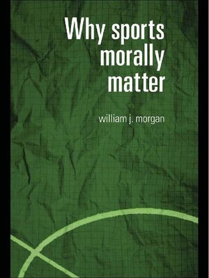 cover image of Why Sports Morally Matter
